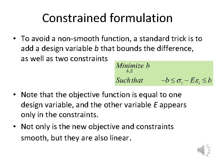 Constrained formulation • To avoid a non-smooth function, a standard trick is to add