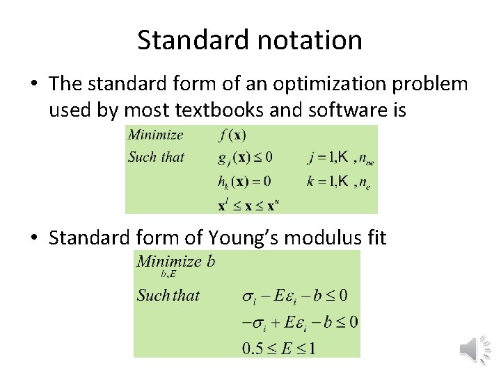 Standard notation • The standard form of an optimization problem used by most textbooks