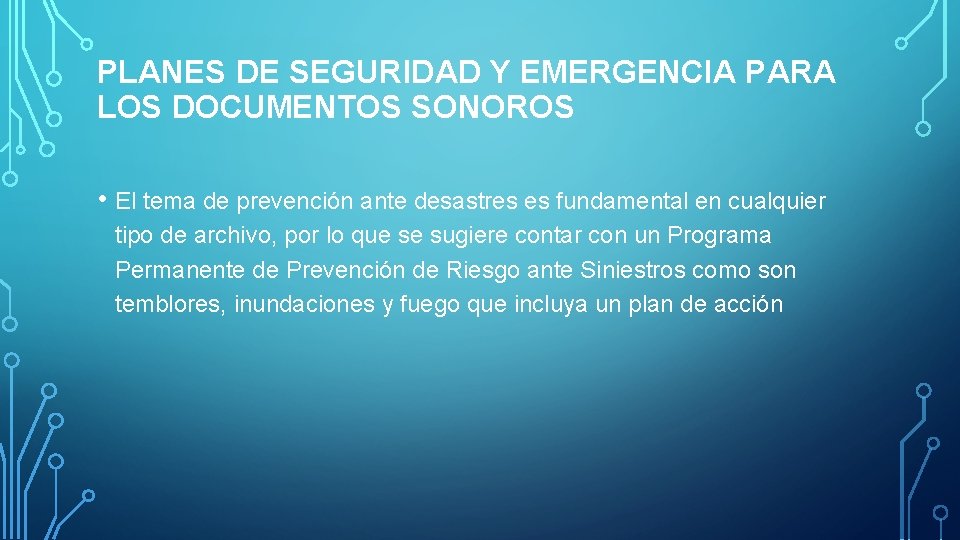 PLANES DE SEGURIDAD Y EMERGENCIA PARA LOS DOCUMENTOS SONOROS • El tema de prevención