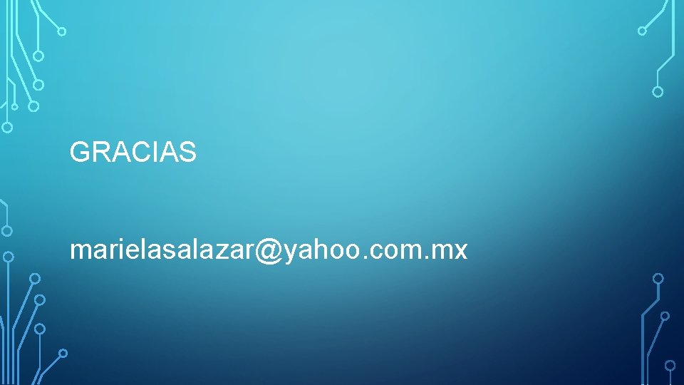 GRACIAS marielasalazar@yahoo. com. mx 