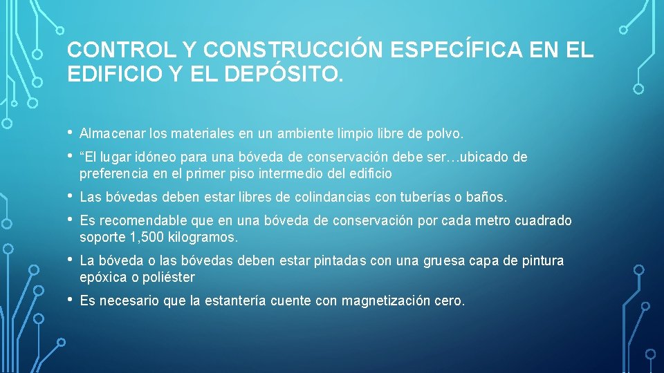 CONTROL Y CONSTRUCCIÓN ESPECÍFICA EN EL EDIFICIO Y EL DEPÓSITO. • • Almacenar los