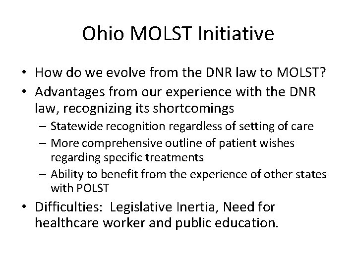 Ohio MOLST Initiative • How do we evolve from the DNR law to MOLST?