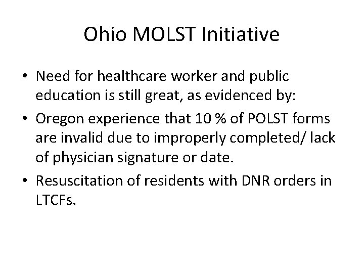 Ohio MOLST Initiative • Need for healthcare worker and public education is still great,
