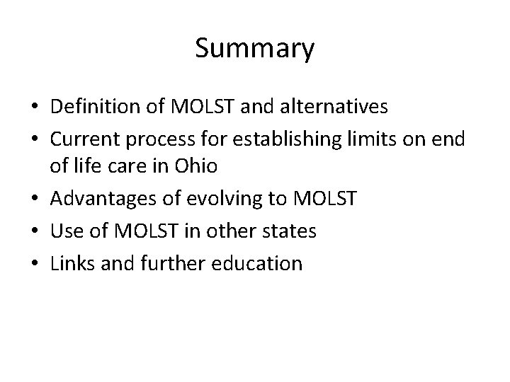 Summary • Definition of MOLST and alternatives • Current process for establishing limits on