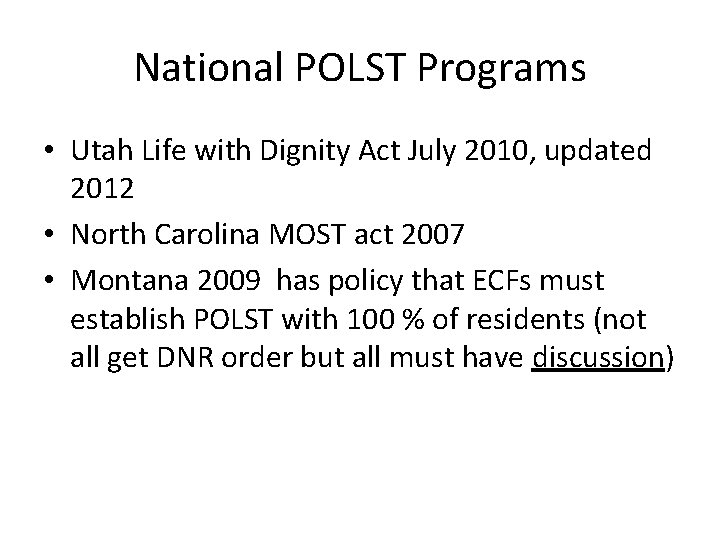 National POLST Programs • Utah Life with Dignity Act July 2010, updated 2012 •