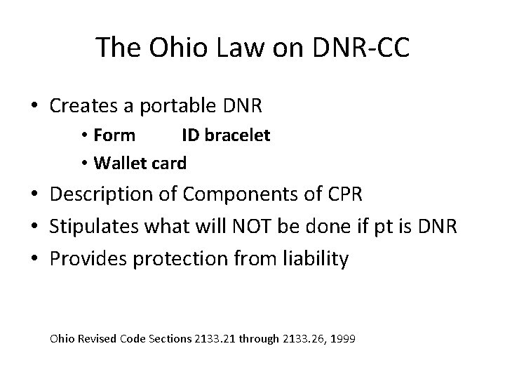The Ohio Law on DNR-CC • Creates a portable DNR • Form ID bracelet