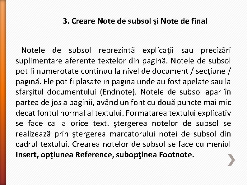 3. Creare Note de subsol şi Note de final Notele de subsol reprezintã explicaţii