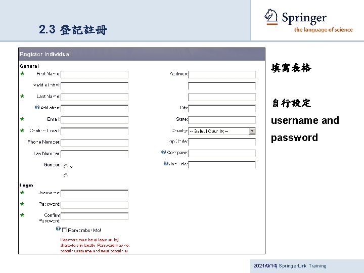 2. 3 登記註冊 填寫表格 自行設定 username and password 2021/9/14| Springer. Link Training 