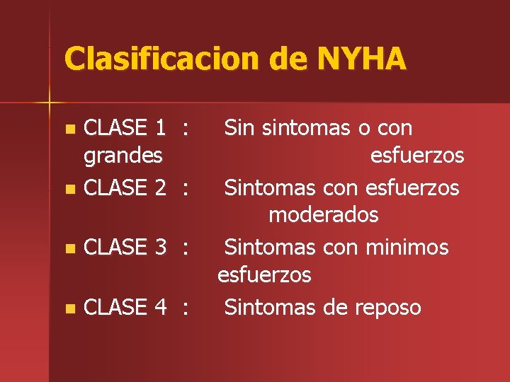 Clasificacion de NYHA CLASE 1 grandes n CLASE 2 n : : n CLASE