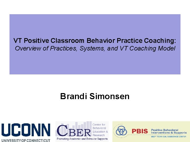 VT Positive Classroom Behavior Practice Coaching: Overview of Practices, Systems, and VT Coaching Model