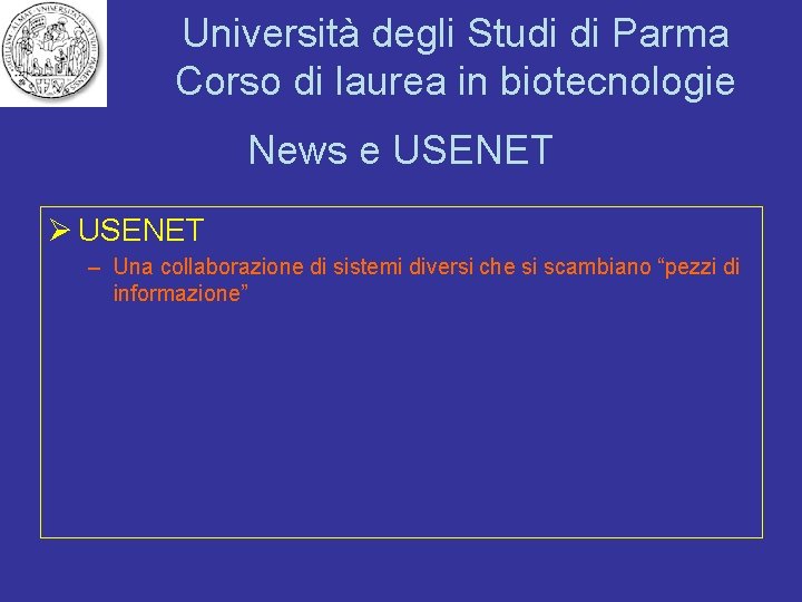 Università degli Studi di Parma Corso di laurea in biotecnologie News e USENET Ø