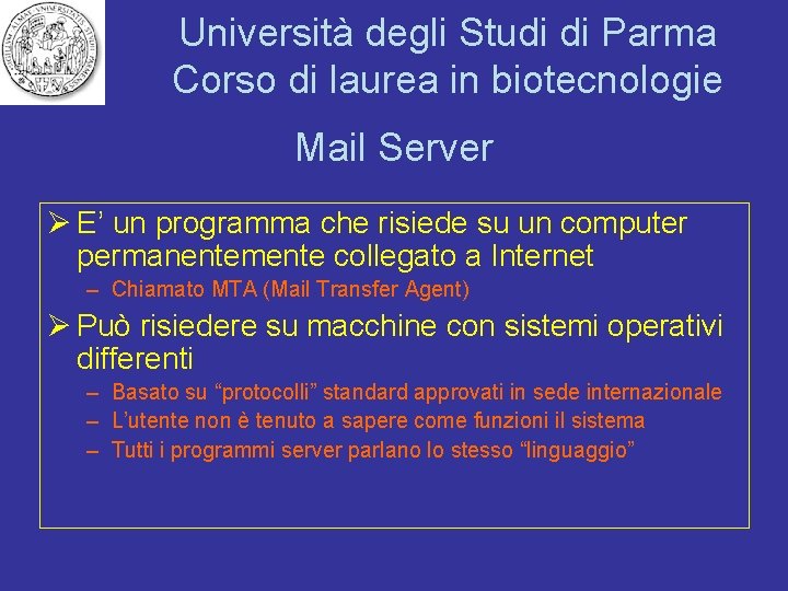 Università degli Studi di Parma Corso di laurea in biotecnologie Mail Server Ø E’