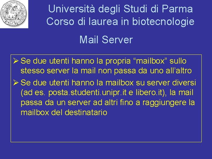 Università degli Studi di Parma Corso di laurea in biotecnologie Mail Server Ø Se