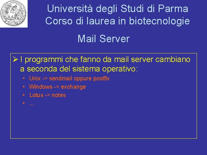 Università degli Studi di Parma Corso di laurea in biotecnologie Mail Server Ø I