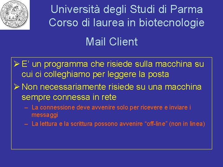 Università degli Studi di Parma Corso di laurea in biotecnologie Mail Client Ø E’