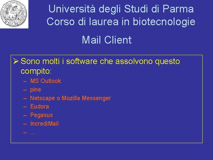 Università degli Studi di Parma Corso di laurea in biotecnologie Mail Client Ø Sono