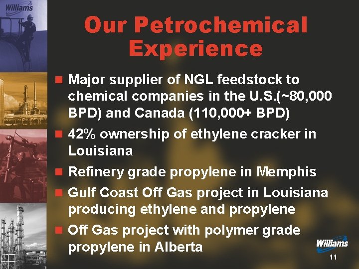 Our Petrochemical Experience n Major supplier of NGL feedstock to n n chemical companies