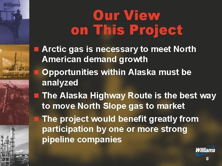 Our View on This Project n Arctic gas is necessary to meet North American