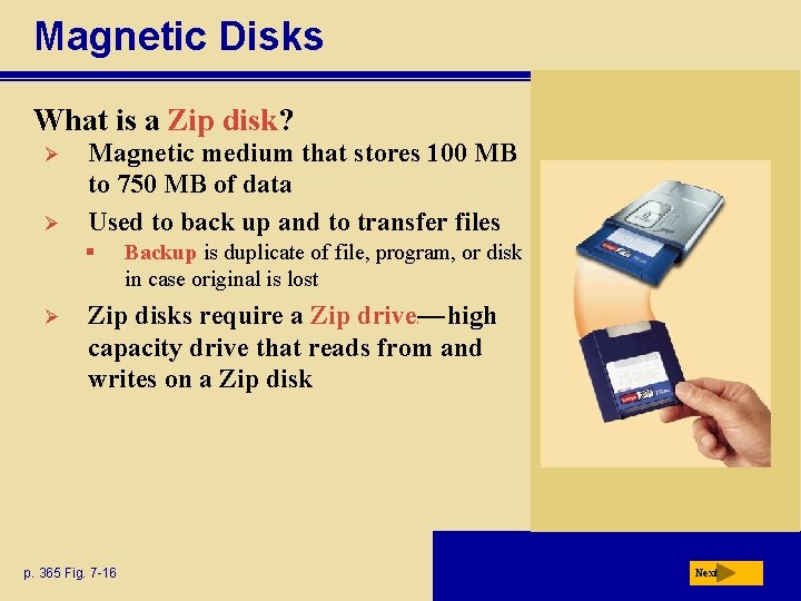 Magnetic Disks What is a Zip disk? Ø Ø Magnetic medium that stores 100