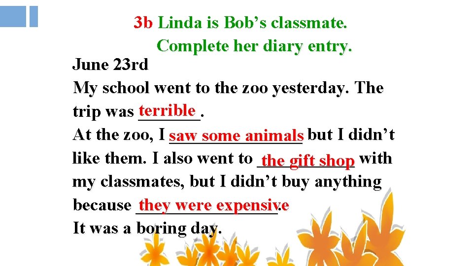 3 b Linda is Bob’s classmate. Complete her diary entry. June 23 rd My