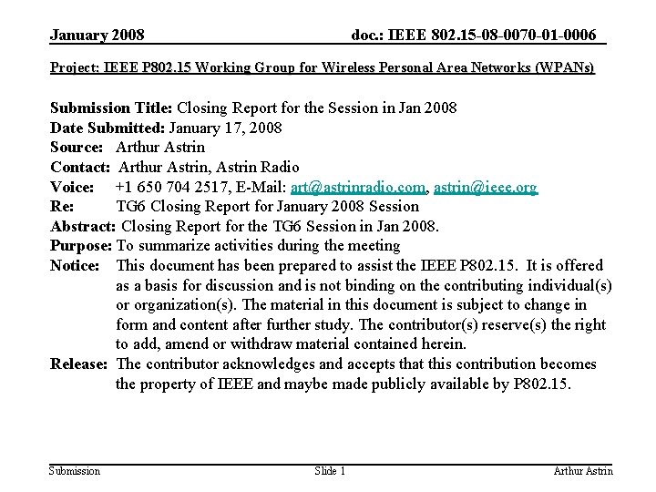 January 2008 doc. : IEEE 802. 15 -08 -0070 -01 -0006 Project: IEEE P