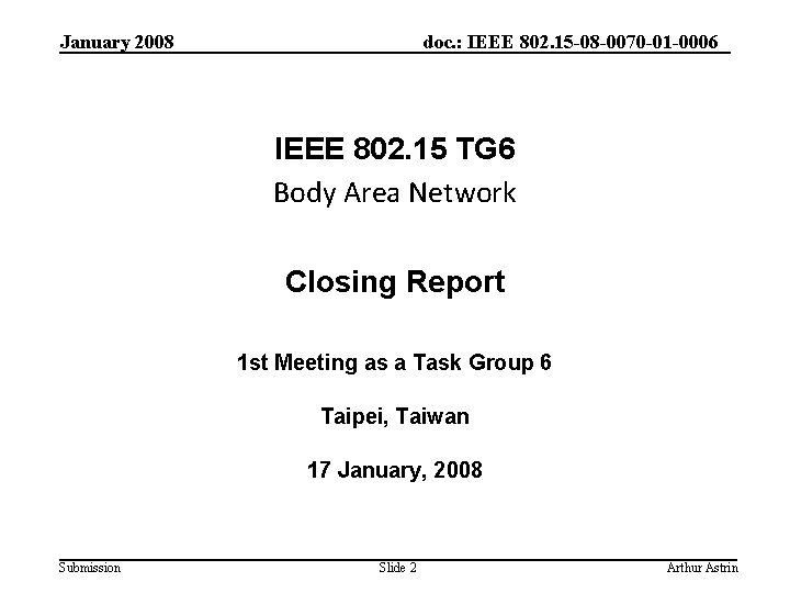 January 2008 doc. : IEEE 802. 15 -08 -0070 -01 -0006 IEEE 802. 15