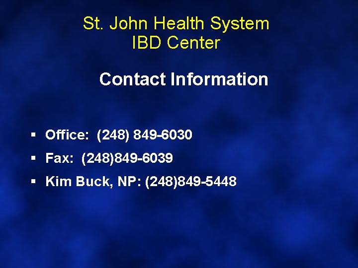 St. John Health System IBD Center Contact Information § Office: (248) 849 -6030 §