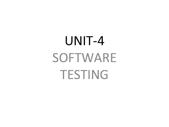 UNIT-4 SOFTWARE TESTING 