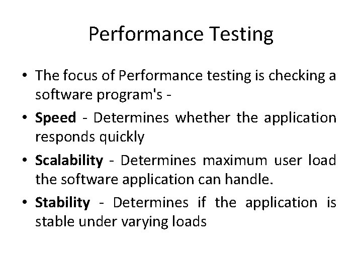 Performance Testing • The focus of Performance testing is checking a software program's •