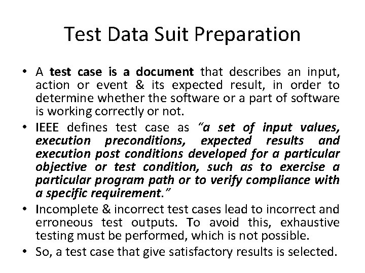 Test Data Suit Preparation • A test case is a document that describes an