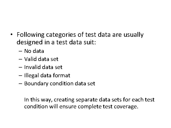  • Following categories of test data are usually designed in a test data