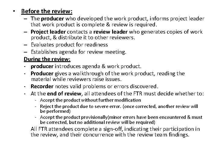  • Before the review: – The producer who developed the work product, informs