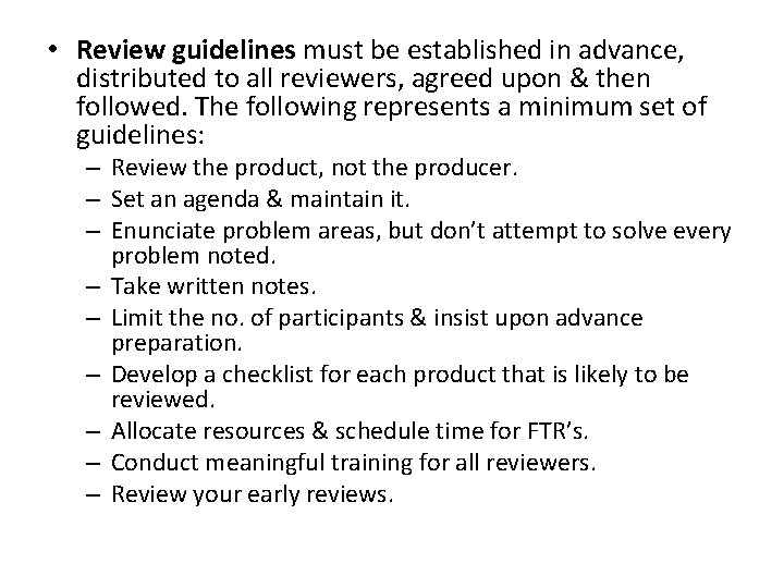  • Review guidelines must be established in advance, distributed to all reviewers, agreed