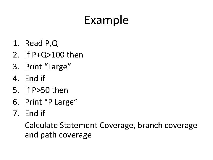 Example 1. 2. 3. 4. 5. 6. 7. Read P, Q If P+Q>100 then