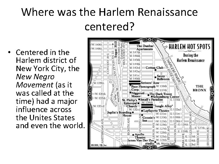 Where was the Harlem Renaissance centered? • Centered in the Harlem district of New