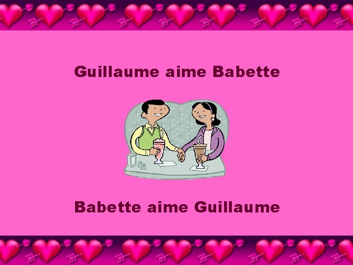 Guillaume aime Babette aime Guillaume 