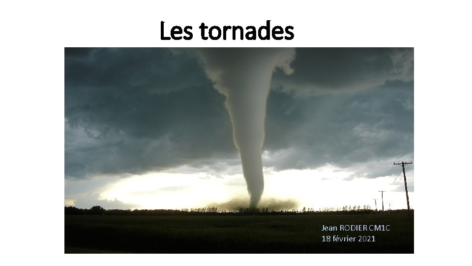 Les tornades Jean RODIER CM 1 C 18 février 2021 