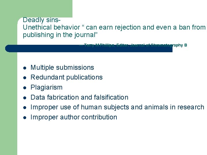 Deadly sins. Unethical behavior “ can earn rejection and even a ban from publishing Deadly sins. Unethical behavior “ can earn rejection and even a ban from publishing