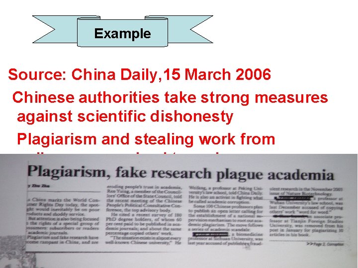 Example Source: China Daily, 15 March 2006 Chinese authorities take strong measures against scientific Example Source: China Daily, 15 March 2006 Chinese authorities take strong measures against scientific