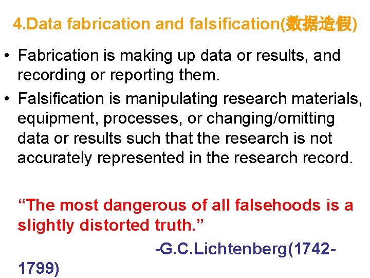 4. Data fabrication and falsification(数据造假) • Fabrication is making up data or results, and 4. Data fabrication and falsification(数据造假) • Fabrication is making up data or results, and
