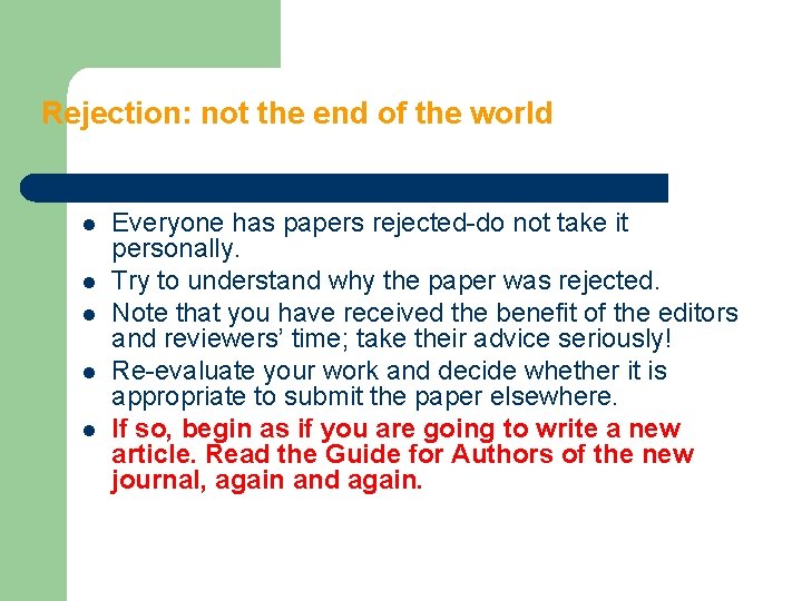 Rejection: not the end of the world l l l Everyone has papers rejected-do Rejection: not the end of the world l l l Everyone has papers rejected-do