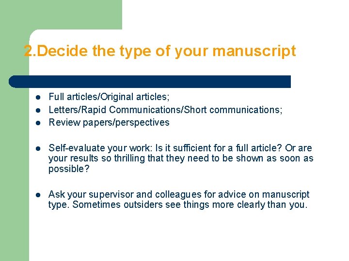 2. Decide the type of your manuscript l l l Full articles/Original articles; Letters/Rapid 2. Decide the type of your manuscript l l l Full articles/Original articles; Letters/Rapid