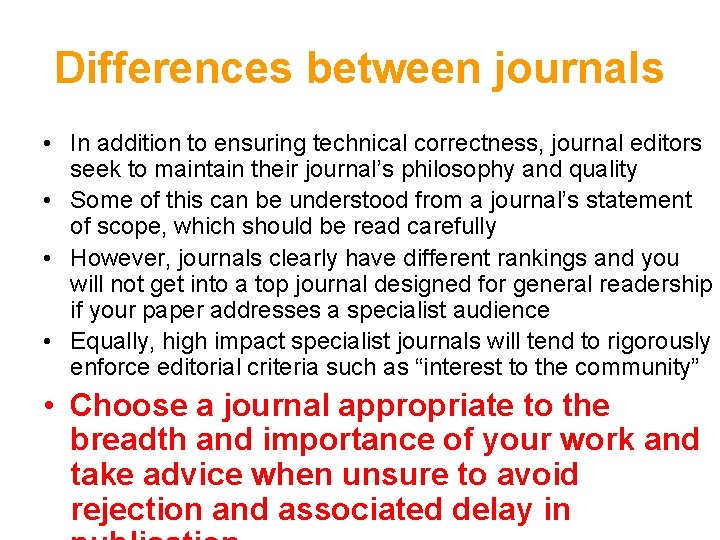 Differences between journals • In addition to ensuring technical correctness, journal editors seek to Differences between journals • In addition to ensuring technical correctness, journal editors seek to