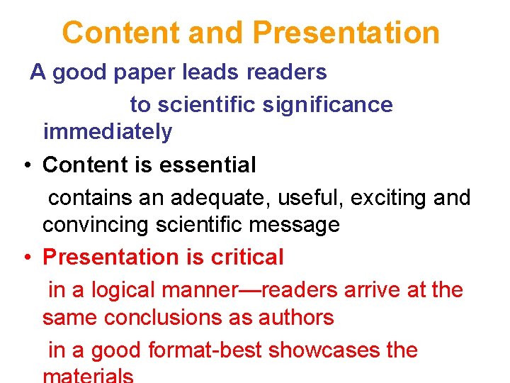 Content and Presentation A good paper leads readers to scientific significance immediately • Content Content and Presentation A good paper leads readers to scientific significance immediately • Content