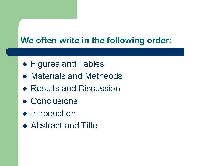 We often write in the following order: l l l Figures and Tables Materials We often write in the following order: l l l Figures and Tables Materials