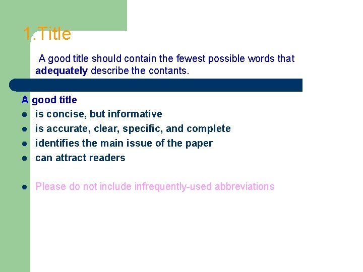 1. Title A good title should contain the fewest possible words that adequately describe 1. Title A good title should contain the fewest possible words that adequately describe