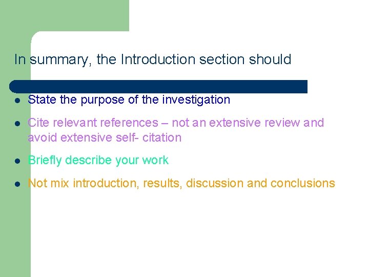 In summary, the Introduction section should l State the purpose of the investigation l In summary, the Introduction section should l State the purpose of the investigation l