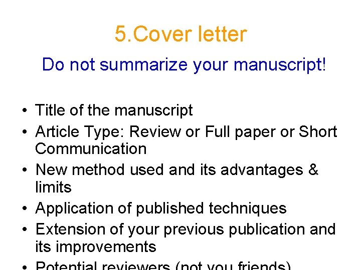 5. Cover letter Do not summarize your manuscript! • Title of the manuscript • 5. Cover letter Do not summarize your manuscript! • Title of the manuscript •