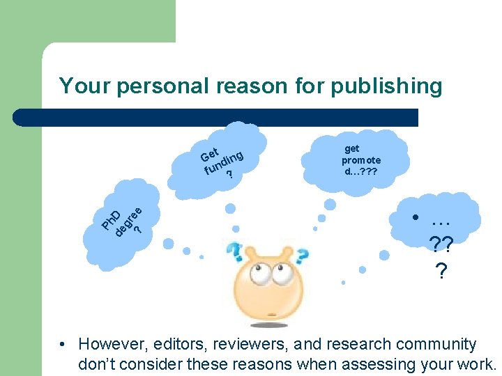 Your personal reason for publishing Ph de D gr ? ee t Ge ding Your personal reason for publishing Ph de D gr ? ee t Ge ding