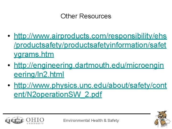 Other Resources • http: //www. airproducts. com/responsibility/ehs /productsafetyinformation/safet ygrams. htm • http: //engineering. dartmouth.
